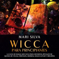 Wicca_para_principiantes__La_gu__a_de_magia_wiccana_para_hechizos__rituales_de_quema_de_velas__cri